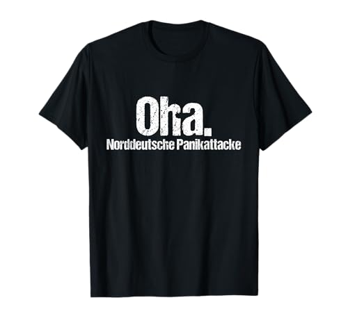 Lustiges Geschenk Ostfriesisch Nordfriesisch Oha Norddeutsche Panikattacke Norddeutscher Dialekt T-Shirt Schwarz S Klassische Passform Halbarm Crew Neck Pull-On Männer Lustiges Geschenk Ostfriesisch Nordfriesisch Oha Norddeutsche Panikattacke Norddeutscher Dialekt T-Shirt Schwarz S Klassische Passform Halbarm Crew Neck Pull-On Männer von Lustiges Geschenk Ostfriesisch Nordfriesisch