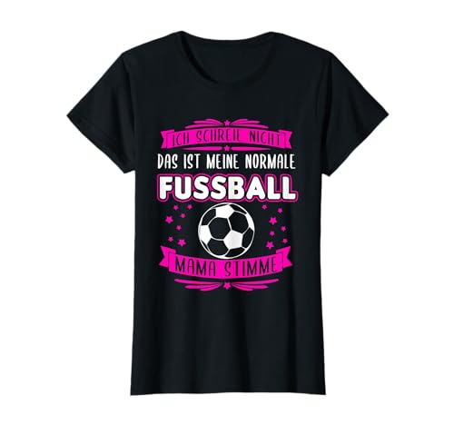 Ich schreie nicht das ist meine normale Fußball Mama Stimme T-Shirt Ich schreie nicht das ist meine normale Fußball Mama Stimme T-Shirt von Lustiges Geschenk für stolze Fußball Mütter Mamas