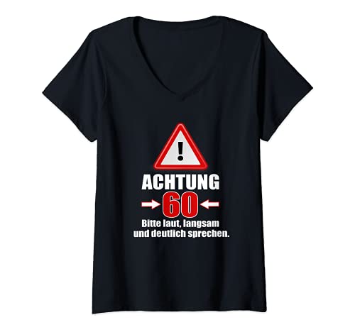 Damen Achtung 60 Bitte laut und deutlich sprechen 60. Geburtstag T-Shirt mit V-Ausschnitt Damen Achtung 60 Bitte laut und deutlich sprechen 60. Geburtstag T-Shirt mit V-Ausschnitt von Lustiges Geschenk zum 60. Geburtstag Fun Humor