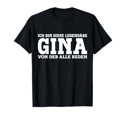 Gina - Lustiges Vorname Frauen Namen Spruch Gina T-Shirt Gina - Lustiges Vorname Frauen Namen Spruch Gina T-Shirt von Lustiges Gina Geschenk Damen Gina Spruch