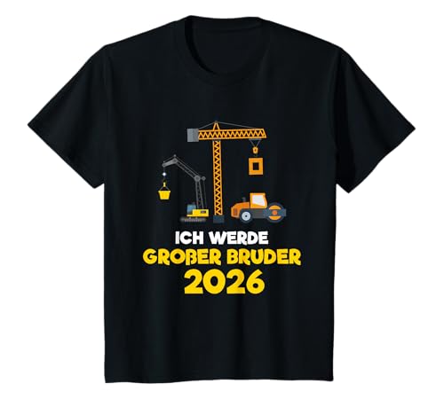 Ich Werde Großer Bruder 2026 Baustelle Baby Kran Jungen T-Shirt Ich Werde Großer Bruder 2026 Baustelle Baby Kran Jungen T-Shirt von Lustiges Großer Bruder 2026 Baustelle Baby