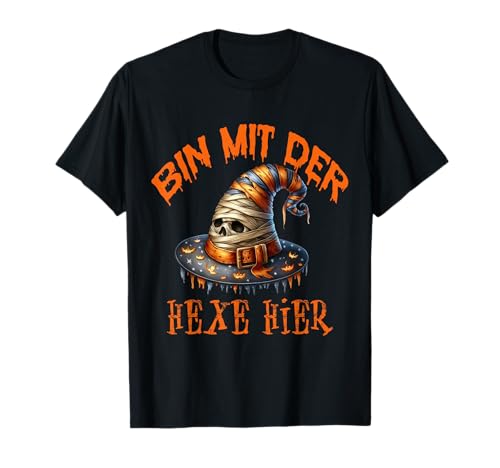 Bin mit der Hexe hier Mama Hexenhut T-Shirt Bin mit der Hexe hier Mama Hexenhut T-Shirt von Lustiges Halloween Hexen Kostüm