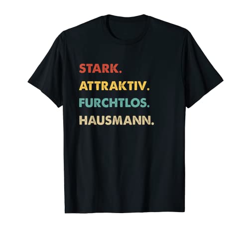 Herren Stark Attraktiv Furchtlos Retro Hausmann Spruch T-Shirt Herren Stark Attraktiv Furchtlos Retro Hausmann Spruch T-Shirt von Lustiges Hausmann Geschenk Für Männer