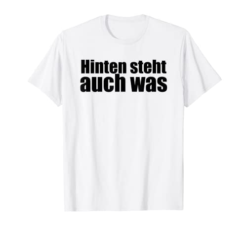 Lustiges Shirt für Männer und Damen - Hinten steht auch was! T-Shirt Lustiges Shirt für Männer und Damen - Hinten steht auch was! T-Shirt von Lustiges Hinten steht auch was Fun Bekleidung