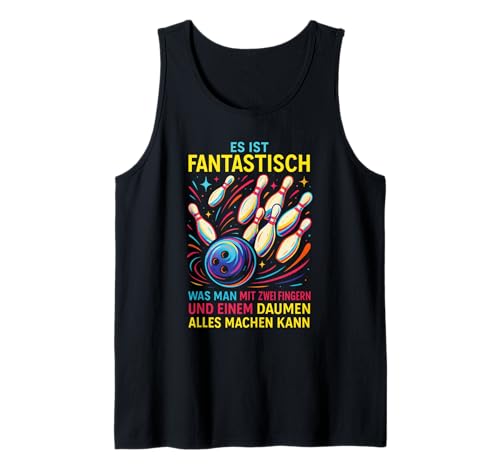 Es Ist Fantastisch, Was Man Mit Zwei Fingern Un... Tank Top von Lustiges Humor Sprüche Bowling Sport Kegeln