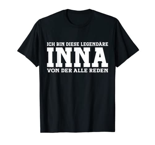 Inna - Lustiges Vorname Frauen Namen Spruch Inna T-Shirt Inna - Lustiges Vorname Frauen Namen Spruch Inna T-Shirt von Lustiges Inna Geschenk Damen Inna Spruch