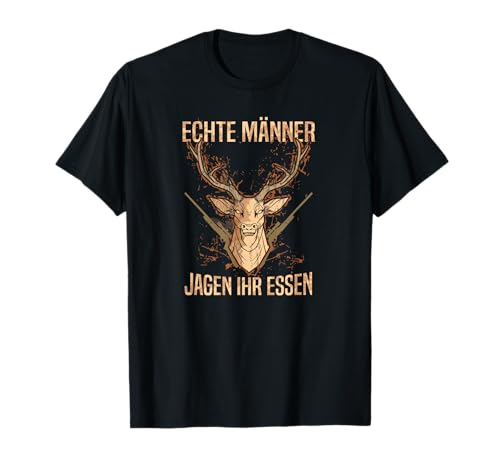 Echte Männer Jagen Ihr Essen Hunting Zubehör Lustiges Jäger T-Shirt Echte Männer Jagen Ihr Essen Hunting Zubehör Lustiges Jäger T-Shirt von Lustiges Jäger Geschenk Jagd Geschenke Für Männer