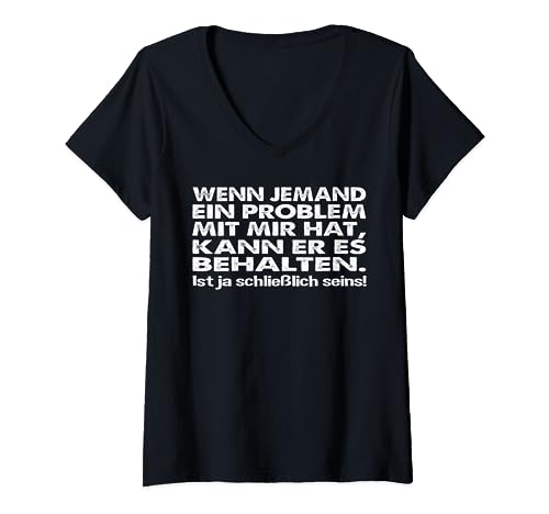 Damen Lustiger Spruch - Wenn jemand ein Problem mit mir hat T-Shirt mit V-Ausschnitt Damen Lustiger Spruch - Wenn jemand ein Problem mit mir hat T-Shirt mit V-Ausschnitt von Lustiges - Jemand hat mit mir ein Problem