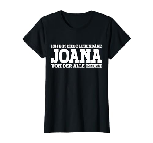 Joana - Lustiges Vorname Frauen Namen Spruch Joana T-Shirt Joana - Lustiges Vorname Frauen Namen Spruch Joana T-Shirt von Lustiges Joana Geschenk Damen Joana Spruch