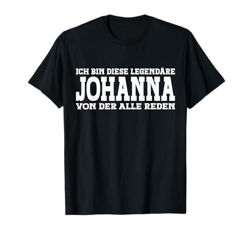 Johanna - Lustiges Vorname Frauen Namen Spruch Johanna T-Shirt Johanna - Lustiges Vorname Frauen Namen Spruch Johanna T-Shirt von Lustiges Johanna Geschenk Damen Johanna Spruch