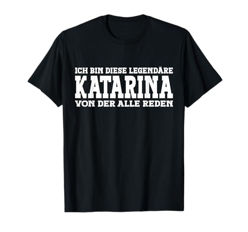 Katarina - Lustiges Vorname Frauen Namen Spruch Katarina T-Shirt Katarina - Lustiges Vorname Frauen Namen Spruch Katarina T-Shirt von Lustiges Katarina Geschenk Damen Katarina Spruch