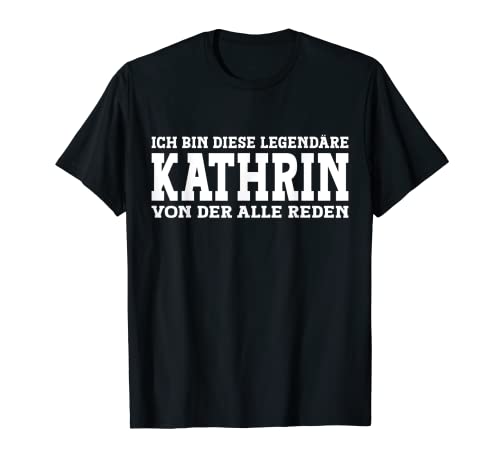 Kathrin - Lustiges Vorname Frauen Namen Spruch Kathrin T-Shirt Kathrin - Lustiges Vorname Frauen Namen Spruch Kathrin T-Shirt von Lustiges Kathrin Geschenk Damen Kathrin Spruch