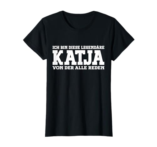 Katja - Lustiges Vorname Frauen Namen Spruch Katja T-Shirt Katja - Lustiges Vorname Frauen Namen Spruch Katja T-Shirt von Lustiges Katja Geschenk Damen Katja Spruch