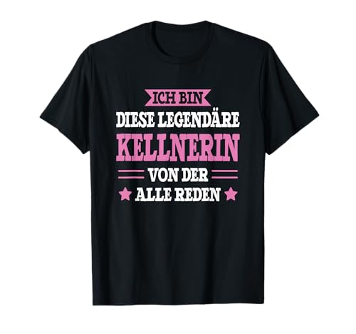 Kellnerin Legende Lustiges Frauen Beruf Spruch Kellnerin T-Shirt Kellnerin Legende Lustiges Frauen Beruf Spruch Kellnerin T-Shirt von Lustiges Kellnerin Geschenk Kellnerin Spruch