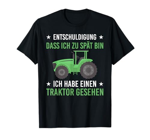 Entschuldigung dass ich zu spät bin Traktor Kinder Bauer T-Shirt Entschuldigung dass ich zu spät bin Traktor Kinder Bauer T-Shirt von Lustiges Kinder Traktor Geschenk Landwirtschaft