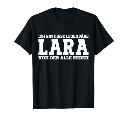 Lara - Lustiges Vorname Frauen Namen Spruch Lara T-Shirt Lara - Lustiges Vorname Frauen Namen Spruch Lara T-Shirt von Lustiges Lara Geschenk Damen Lara Spruch