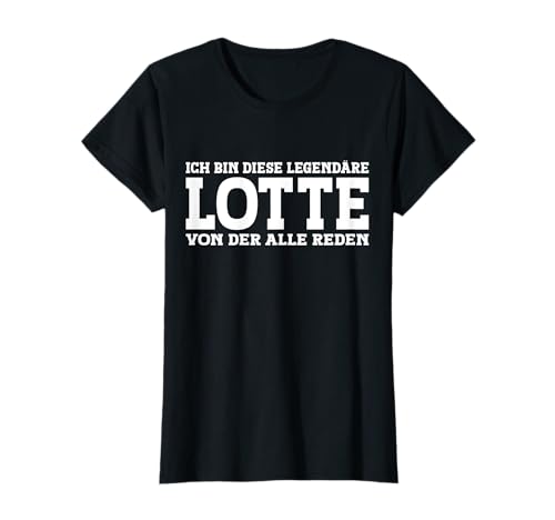 Lotte - Lustiges Vorname Frauen Namen Spruch Lotte T-Shirt Lotte - Lustiges Vorname Frauen Namen Spruch Lotte T-Shirt von Lustiges Lotte Geschenk Damen Lotte Spruch