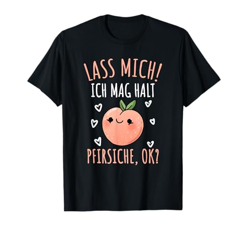 Lustiges Mädchen Lass Mich Ich Mag Halt Pfirsiche T-Shirt Lustiges Mädchen Lass Mich Ich Mag Halt Pfirsiche T-Shirt von Lustiges Mädchen Lass Mich Ich Mag Halt Pfirsiche