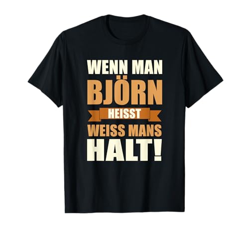 Wenn man Björn heisst weiss mans halt - Lustiges Björn T-Shirt Wenn man Björn heisst weiss mans halt - Lustiges Björn T-Shirt von Lustiges Männer Geschenk Herren Klugscheisser