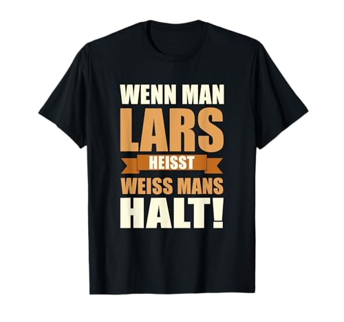 Wenn man Lars heisst weiss mans halt - Lustiges Lars T-Shirt von Lustiges Männer Geschenk Herren Klugscheisser
