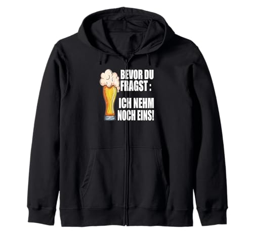 Lustig Bier Herren - Bevor Du Fragst Ich nehm noch eins Fun Kapuzenjacke Lustig Bier Herren - Bevor Du Fragst Ich nehm noch eins Fun Kapuzenjacke von Lustiges Männer Party Bier Alkohol Schnaps Saufen