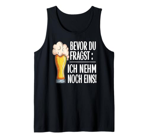 Lustig Bier Herren - Bevor Du Fragst Ich nehm noch eins Fun Tank Top Lustig Bier Herren - Bevor Du Fragst Ich nehm noch eins Fun Tank Top von Lustiges Männer Party Bier Alkohol Schnaps Saufen