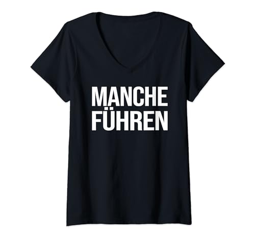 Damen Lustiger Spruch - Manche Führen & Manche Folgen T-Shirt mit V-Ausschnitt Damen Lustiger Spruch - Manche Führen & Manche Folgen T-Shirt mit V-Ausschnitt von Lustiges - Manche Führen & Manche Folgen