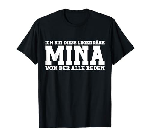 Mina - Lustiges Vorname Frauen Namen Spruch Mina T-Shirt Mina - Lustiges Vorname Frauen Namen Spruch Mina T-Shirt von Lustiges Mina Geschenk Damen Mina Spruch