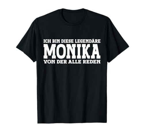 Monika - Lustiges Vorname Frauen Namen Spruch Monika T-Shirt von Lustiges Monika Geschenk Damen Monika Spruch