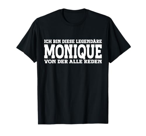 Monique - Lustiges Vorname Frauen Namen Spruch Monique T-Shirt Monique - Lustiges Vorname Frauen Namen Spruch Monique T-Shirt von Lustiges Monique Geschenk Damen Monique Spruch