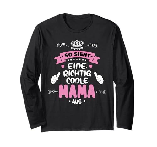 Beste Mama So sieht eine richtig coole Mama aus Muttertags Langarmshirt von Lustiges Muttertagsgeschenk für Mama Mutter Damen