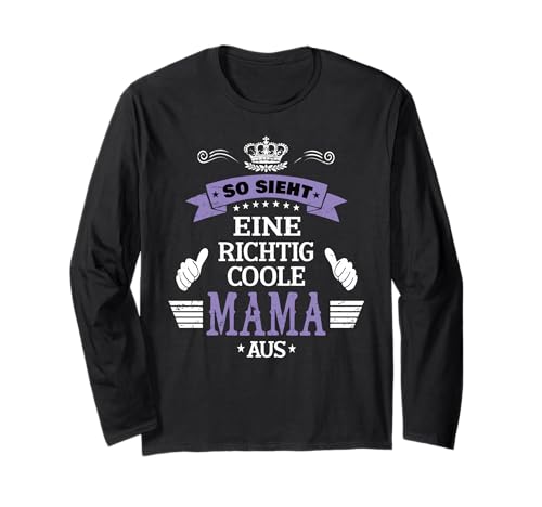 Beste Mama So sieht eine richtig coole Mama aus Muttertags Langarmshirt von Lustiges Muttertagsgeschenk für Mama Mutter Damen