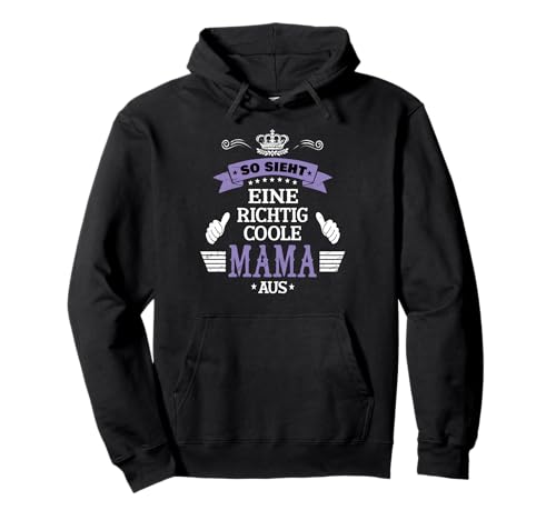 Beste Mama So sieht eine richtig coole Mama aus Muttertags Pullover Hoodie Beste Mama So sieht eine richtig coole Mama aus Muttertags Pullover Hoodie von Lustiges Muttertagsgeschenk für Mama Mutter Damen