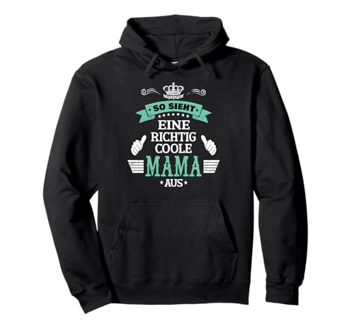 Beste Mama So sieht eine richtig coole Mama aus Muttertags Pullover Hoodie Beste Mama So sieht eine richtig coole Mama aus Muttertags Pullover Hoodie von Lustiges Muttertagsgeschenk für Mama Mutter Damen