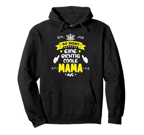 Beste Mama So sieht eine richtig coole Mama aus Muttertags Pullover Hoodie Beste Mama So sieht eine richtig coole Mama aus Muttertags Pullover Hoodie von Lustiges Muttertagsgeschenk für Mama Mutter Damen