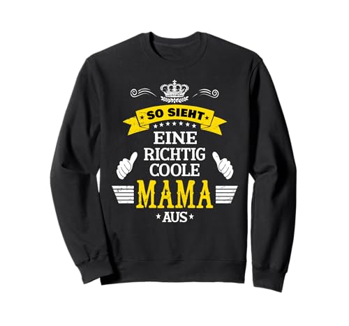 Beste Mama So sieht eine richtig coole Mama aus Muttertags Sweatshirt Beste Mama So sieht eine richtig coole Mama aus Muttertags Sweatshirt von Lustiges Muttertagsgeschenk für Mama Mutter Damen