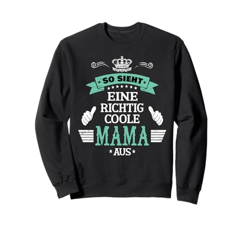Beste Mama So sieht eine richtig coole Mama aus Muttertags Sweatshirt Beste Mama So sieht eine richtig coole Mama aus Muttertags Sweatshirt von Lustiges Muttertagsgeschenk für Mama Mutter Damen
