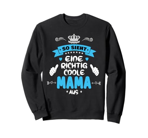 Beste Mama So sieht eine richtig coole Mama aus Muttertags Sweatshirt Beste Mama So sieht eine richtig coole Mama aus Muttertags Sweatshirt von Lustiges Muttertagsgeschenk für Mama Mutter Damen