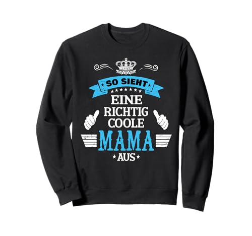 Beste Mama So sieht eine richtig coole Mama aus Muttertags Sweatshirt Beste Mama So sieht eine richtig coole Mama aus Muttertags Sweatshirt von Lustiges Muttertagsgeschenk für Mama Mutter Damen