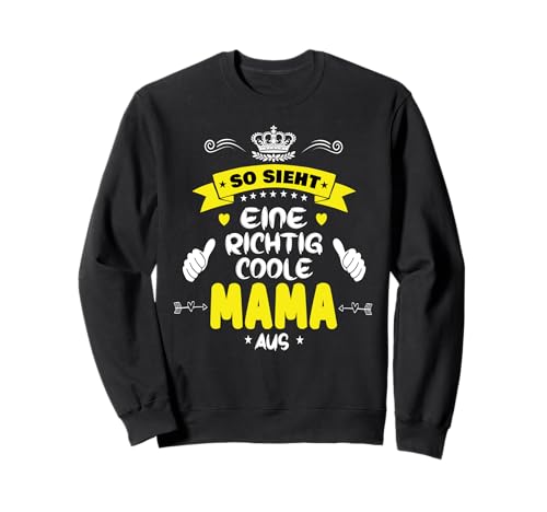 Beste Mama So sieht eine richtig coole Mama aus Muttertags Sweatshirt Beste Mama So sieht eine richtig coole Mama aus Muttertags Sweatshirt von Lustiges Muttertagsgeschenk für Mama Mutter Damen