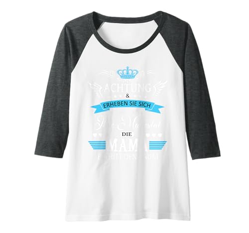 Damen Achtung ihre Mayestät die Mama Spruch Geburtstag Muttertags Raglan von Lustiges Muttertagsgeschenk für Mama Mutter Damen