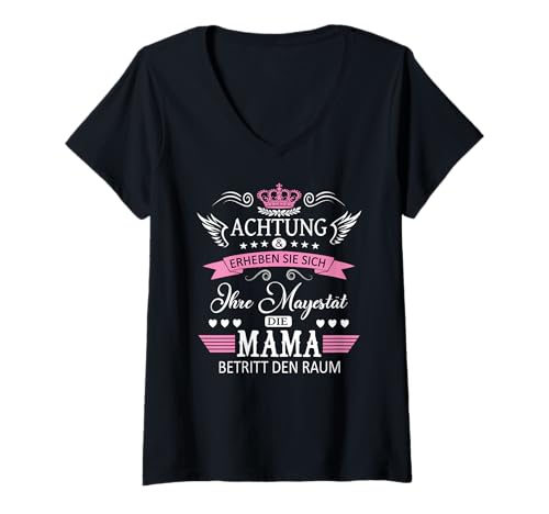 Damen Achtung ihre Mayestät die Mama Spruch Geburtstag Muttertags T-Shirt mit V-Ausschnitt von Lustiges Muttertagsgeschenk für Mama Mutter Damen