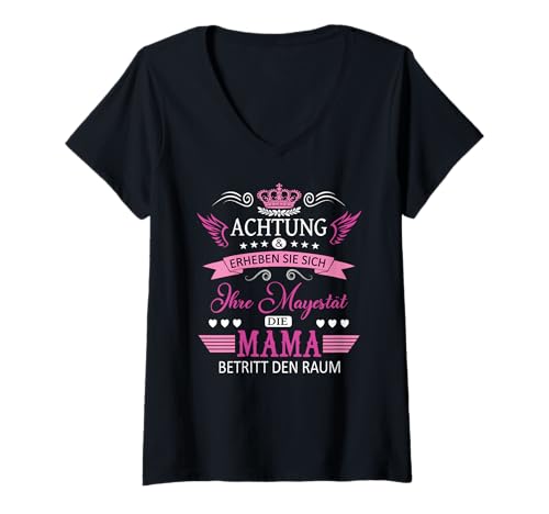 Damen Achtung ihre Mayestät die Mama Spruch Geburtstag Muttertags T-Shirt mit V-Ausschnitt von Lustiges Muttertagsgeschenk für Mama Mutter Damen