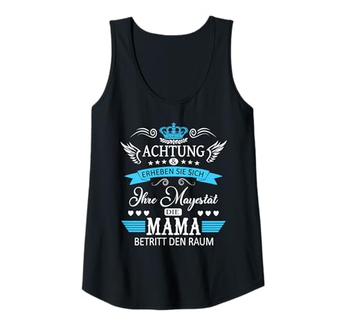 Damen Achtung ihre Mayestät die Mama Spruch Geburtstag Muttertags Tank Top von Lustiges Muttertagsgeschenk für Mama Mutter Damen