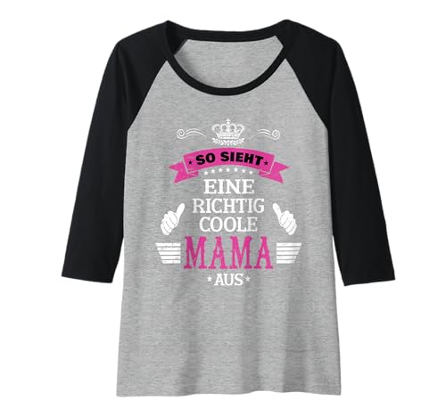 Damen Beste Mama So sieht eine richtig coole Mama aus Muttertags Raglan von Lustiges Muttertagsgeschenk für Mama Mutter Damen