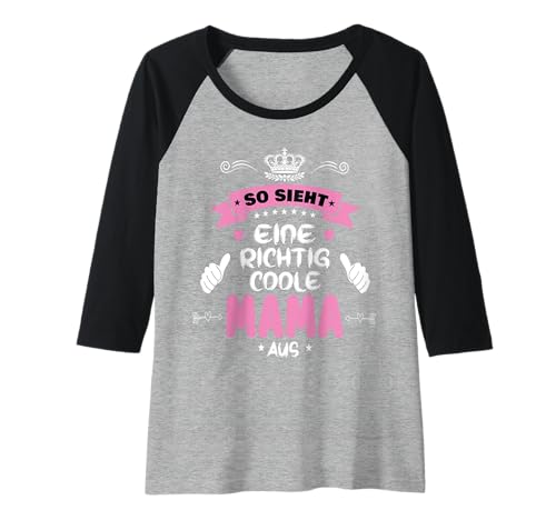 Damen Beste Mama So sieht eine richtig coole Mama aus Muttertags Raglan von Lustiges Muttertagsgeschenk für Mama Mutter Damen