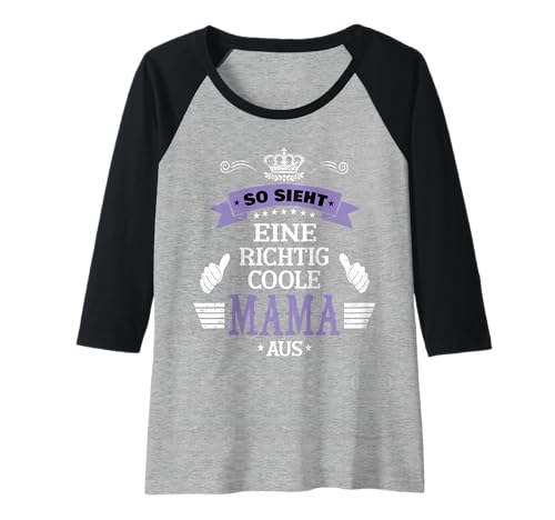 Damen Beste Mama So sieht eine richtig coole Mama aus Muttertags Raglan von Lustiges Muttertagsgeschenk für Mama Mutter Damen