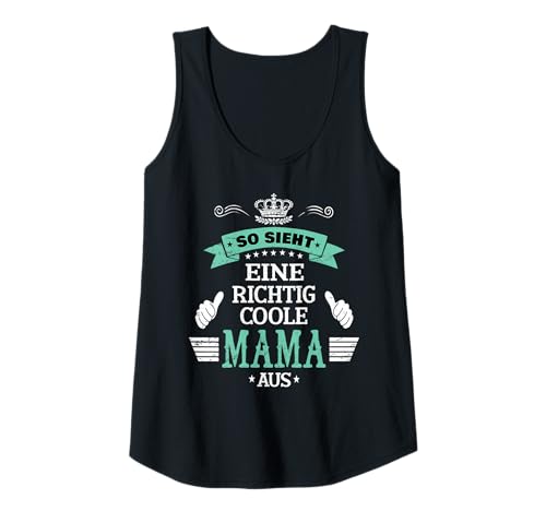 Damen Beste Mama So sieht eine richtig coole Mama aus Muttertags Tank Top von Lustiges Muttertagsgeschenk für Mama Mutter Damen