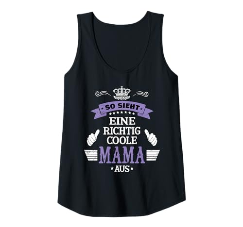 Damen Beste Mama So sieht eine richtig coole Mama aus Muttertags Tank Top von Lustiges Muttertagsgeschenk für Mama Mutter Damen