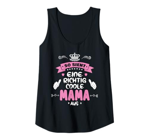 Damen Beste Mama So sieht eine richtig coole Mama aus Muttertags Tank Top von Lustiges Muttertagsgeschenk für Mama Mutter Damen